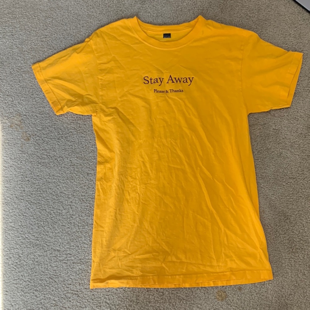 Yellow t- shirt “ STAY AWAY/ please and thanks “